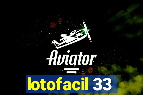 lotofacil 33